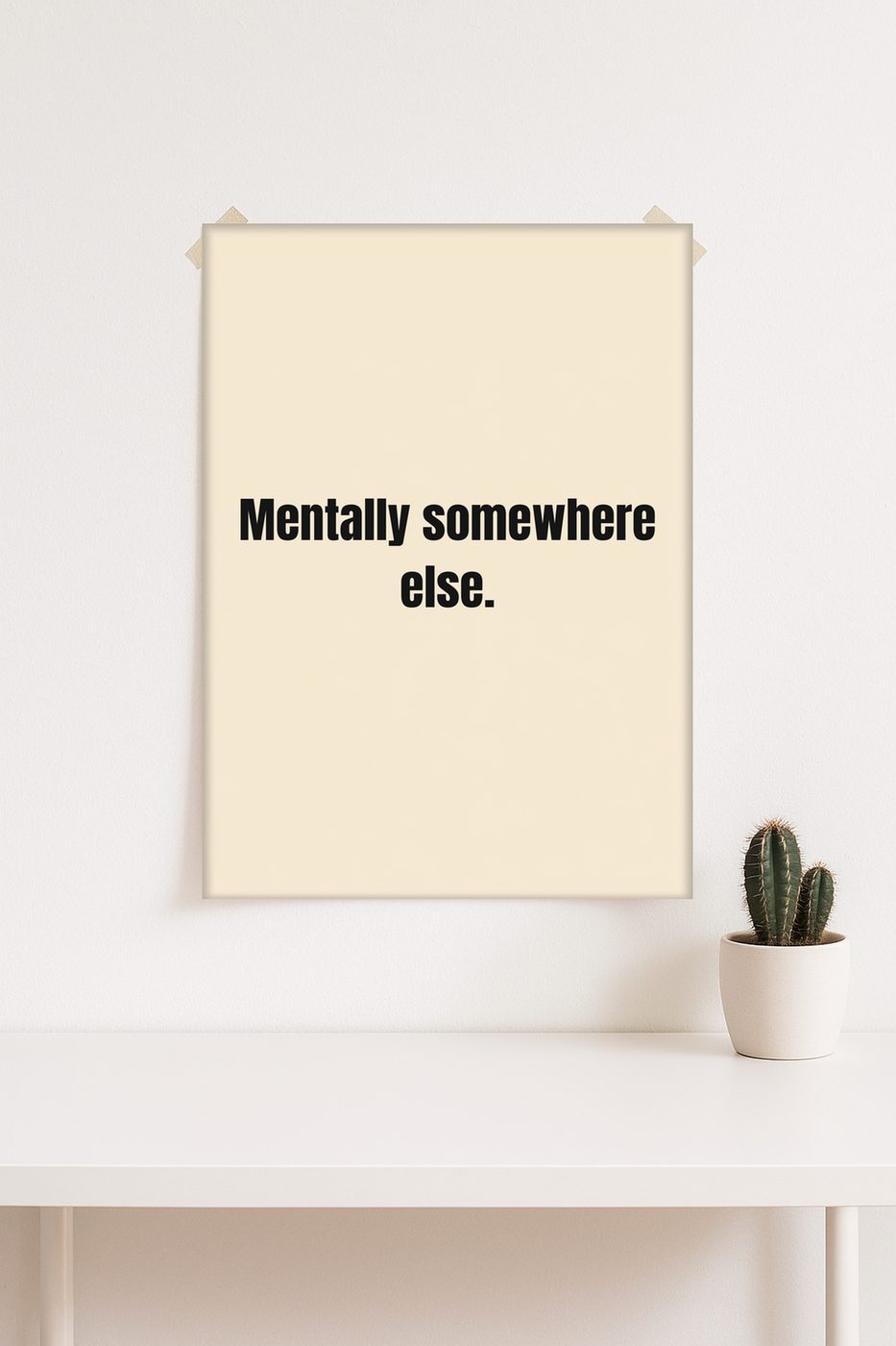 Mentally somewhere else.