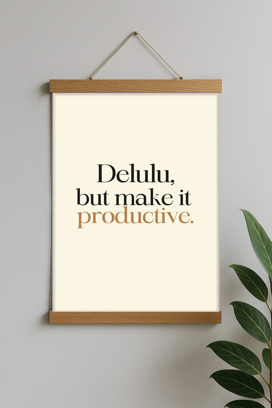 Delulu, but make it productive.