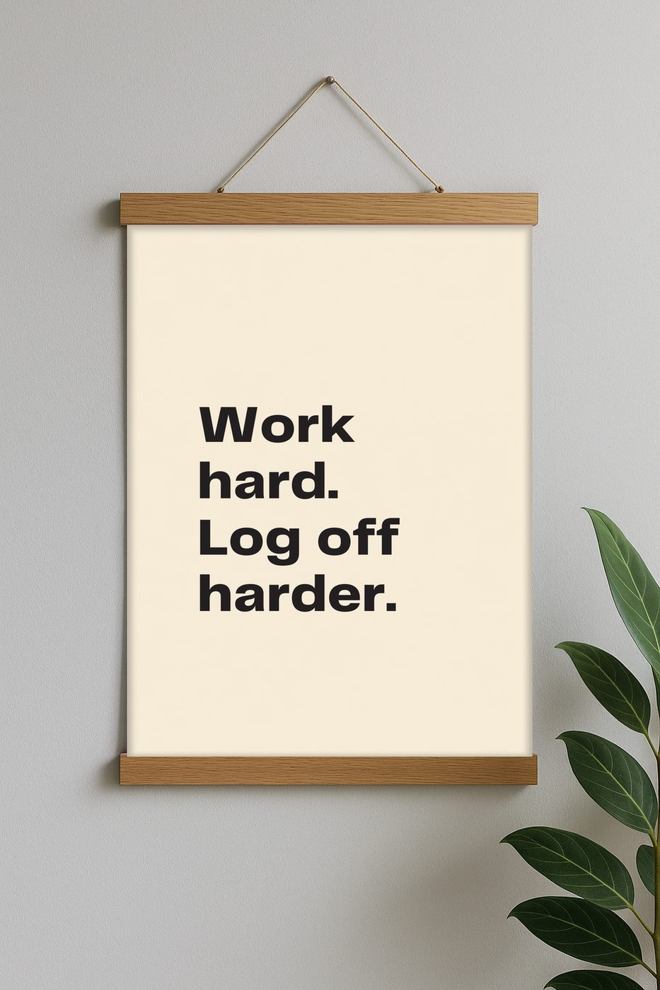 Work hard. Log off harder.