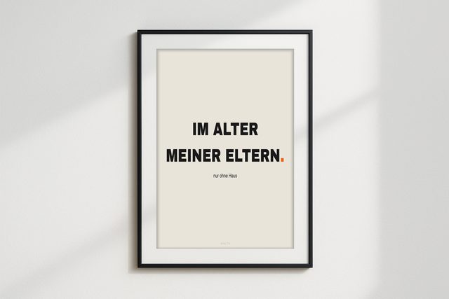 Im Alter meiner Eltern. Nur ohne Haus.