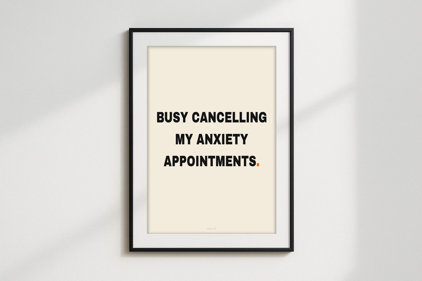 Poster „Busy cancelling my anxiety appointments.“ im Raum